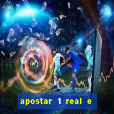 apostar 1 real e ganhar dinheiro